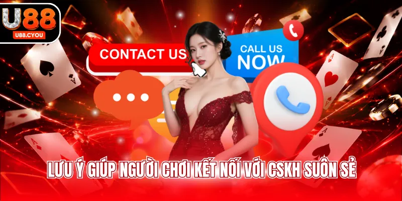 Lưu ý giúp người chơi kết nối với CSKH suôn sẻ